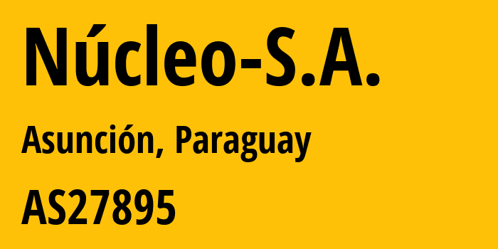 Информация о провайдере Núcleo-S.A. AS27895 Núcleo S.A.: все IP-адреса, network, все айпи-подсети