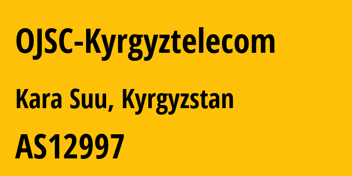 Информация о провайдере OJSC-Kyrgyztelecom AS12997 OJSC Kyrgyztelecom: все IP-адреса, network, все айпи-подсети