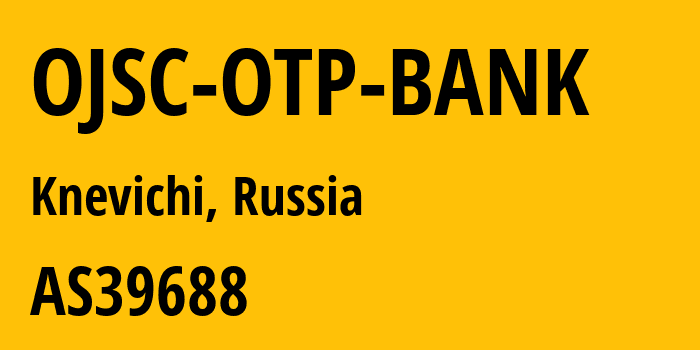 Информация о провайдере OJSC-OTP-BANK AS39688 OJSC OTP BANK: все IP-адреса, network, все айпи-подсети