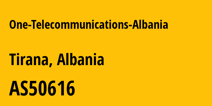 Информация о провайдере One-Telecommunications-Albania AS50616 ONE ALBANIA SH.A.: все IP-адреса, network, все айпи-подсети