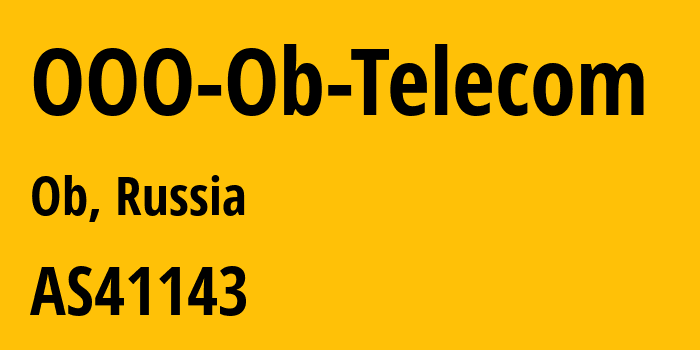 Информация о провайдере OOO-Ob-Telecom AS41143 OOO Ob-Telecom: все IP-адреса, network, все айпи-подсети