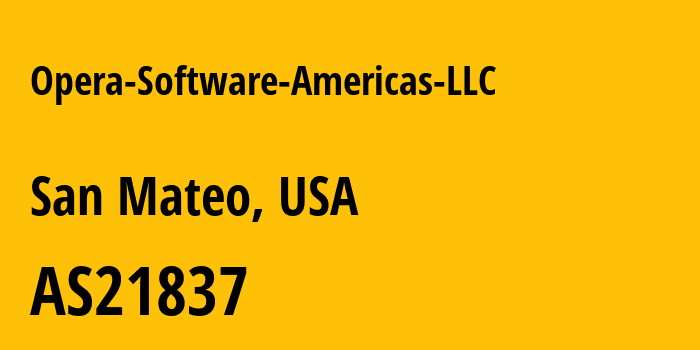 Информация о провайдере Opera-Software-Americas-LLC AS21837 Opera Software Americas LLC: все IP-адреса, network, все айпи-подсети