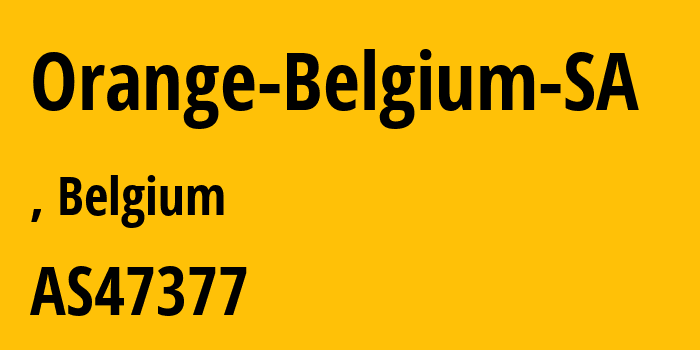 Информация о провайдере Orange-Belgium-SA AS47377 Orange Belgium SA: все IP-адреса, network, все айпи-подсети