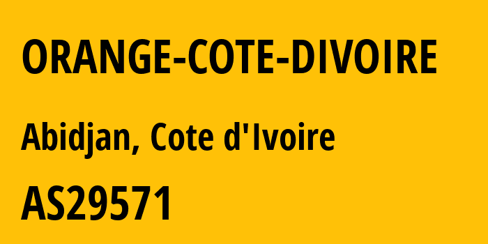 Информация о провайдере ORANGE-COTE-DIVOIRE AS29571 Orange Côte dIvoire: все IP-адреса, network, все айпи-подсети