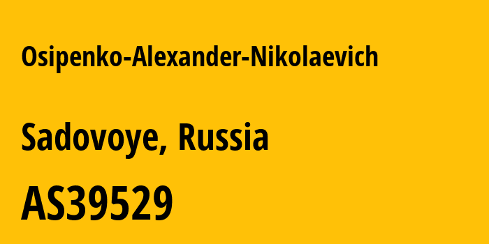 Информация о провайдере Osipenko-Alexander-Nikolaevich AS39529 Osipenko Alexander Nikolaevich: все IP-адреса, network, все айпи-подсети