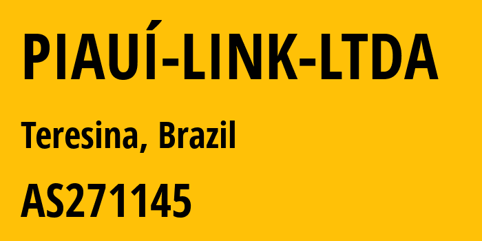 Информация о провайдере PIAUÍ-LINK-LTDA AS271145 PIAUÍ LINK LTDA: все IP-адреса, network, все айпи-подсети