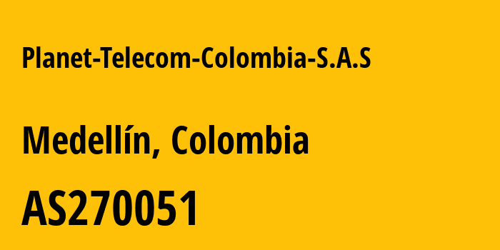 Информация о провайдере Planet-Telecom-Colombia-S.A.S AS270051 PLANET TELECOM COLOMBIA S.A.S: все IP-адреса, network, все айпи-подсети