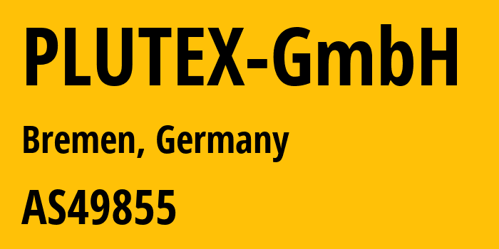 Информация о провайдере PLUTEX-GmbH AS49855 PLUTEX GmbH: все IP-адреса, network, все айпи-подсети