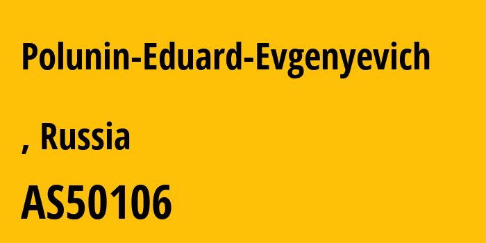 Информация о провайдере Polunin-Eduard-Evgenyevich AS50106 Polunin Eduard Evgenyevich: все IP-адреса, network, все айпи-подсети