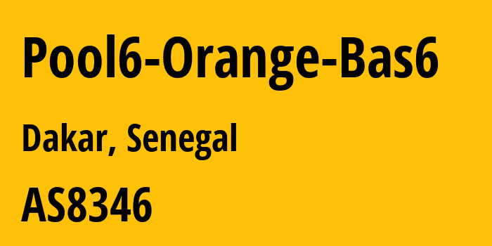 Информация о провайдере Pool6-Orange-Bas6 AS8346 SONATEL-AS Autonomous System: все IP-адреса, network, все айпи-подсети