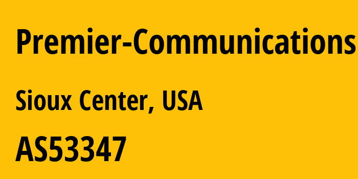 Информация о провайдере Premier-Communications AS53347 Premier Communications: все IP-адреса, network, все айпи-подсети