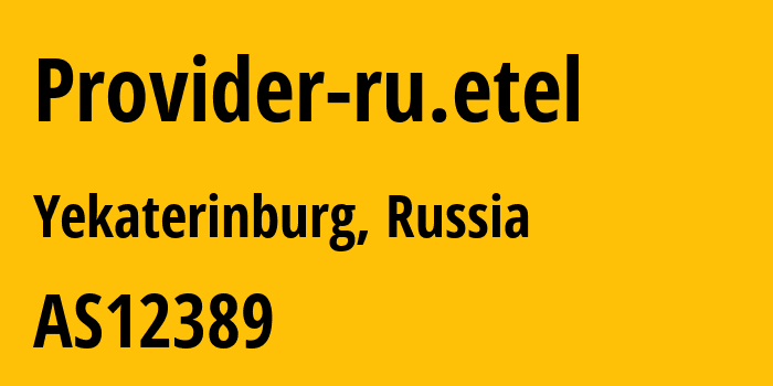 Информация о провайдере Provider-ru.etel AS12389 PJSC Rostelecom: все IP-адреса, network, все айпи-подсети