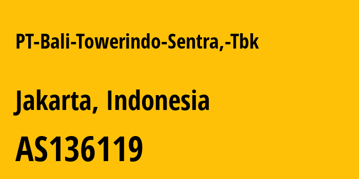 Информация о провайдере PT-Bali-Towerindo-Sentra,-Tbk AS136119 PT Bali Towerindo Sentra, Tbk: все IP-адреса, network, все айпи-подсети