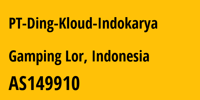 Информация о провайдере PT-Ding-Kloud-Indokarya AS149910 PT Ding Kloud Indokarya: все IP-адреса, network, все айпи-подсети