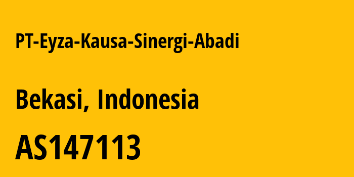 Информация о провайдере PT-Eyza-Kausa-Sinergi-Abadi AS147113 PT Eyza Kausa Sinergi Abadi: все IP-адреса, network, все айпи-подсети