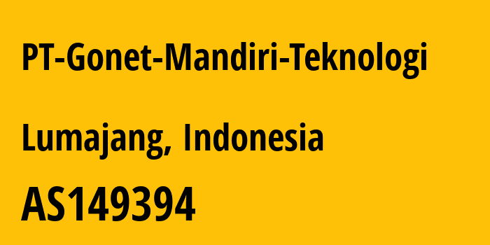 Информация о провайдере PT-Gonet-Mandiri-Teknologi AS149394 PT Gonet Mandiri Teknologi: все IP-адреса, network, все айпи-подсети