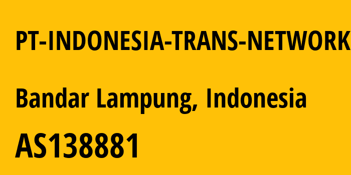 Информация о провайдере PT-INDONESIA-TRANS-NETWORK AS138881 PT INDONESIA TRANS NETWORK: все IP-адреса, network, все айпи-подсети