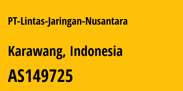 Информация о провайдере PT-Lintas-Jaringan-Nusantara AS149725 PT Lintas Jaringan Nusantara: все IP-адреса, network, все айпи-подсети