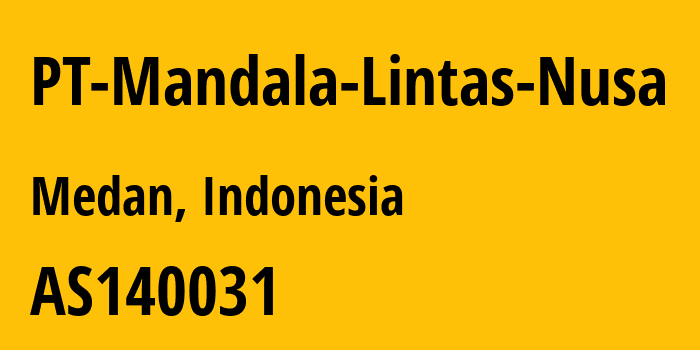 Информация о провайдере PT-Mandala-Lintas-Nusa AS140031 PT Mandala Lintas Nusa: все IP-адреса, network, все айпи-подсети