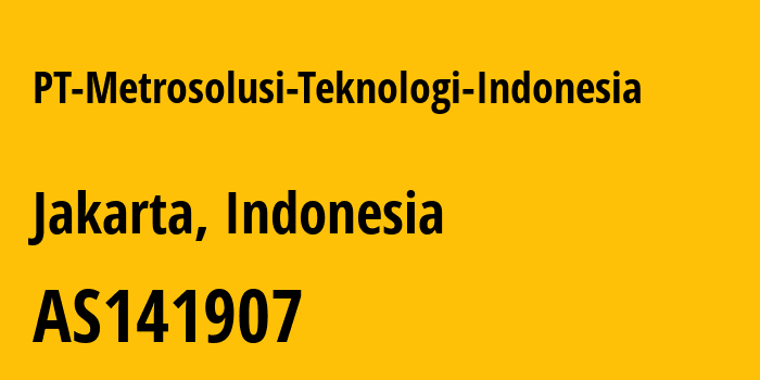 Информация о провайдере PT-Metrosolusi-Teknologi-Indonesia AS141907 PT Metrosolusi Teknologi Indonesia: все IP-адреса, network, все айпи-подсети