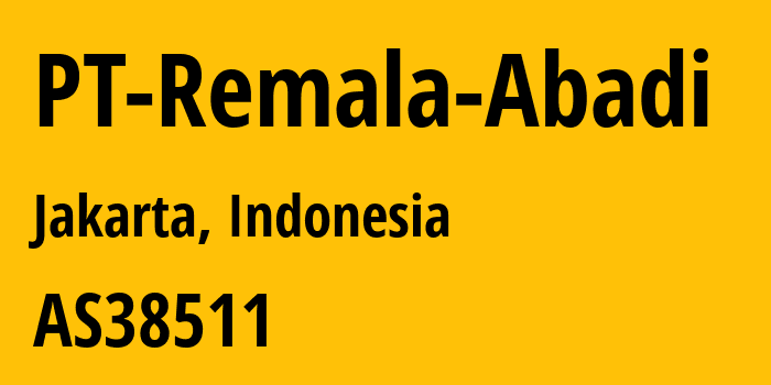 Информация о провайдере PT-Remala-Abadi AS38511 PT Remala Abadi: все IP-адреса, network, все айпи-подсети