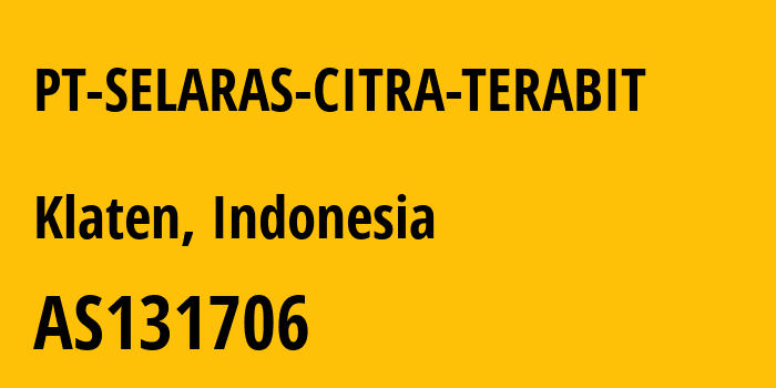 Информация о провайдере PT-SELARAS-CITRA-TERABIT AS131706 PT SELARAS CITRA TERABIT: все IP-адреса, network, все айпи-подсети