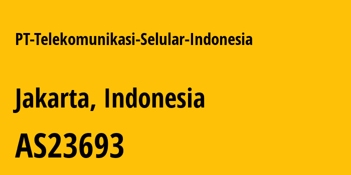 Информация о провайдере PT-Telekomunikasi-Selular-Indonesia AS23693 PT. Telekomunikasi Selular: все IP-адреса, network, все айпи-подсети