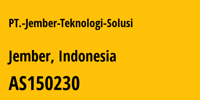 Информация о провайдере PT.-Jember-Teknologi-Solusi AS150230 PT. Jember Teknologi Solusi: все IP-адреса, network, все айпи-подсети