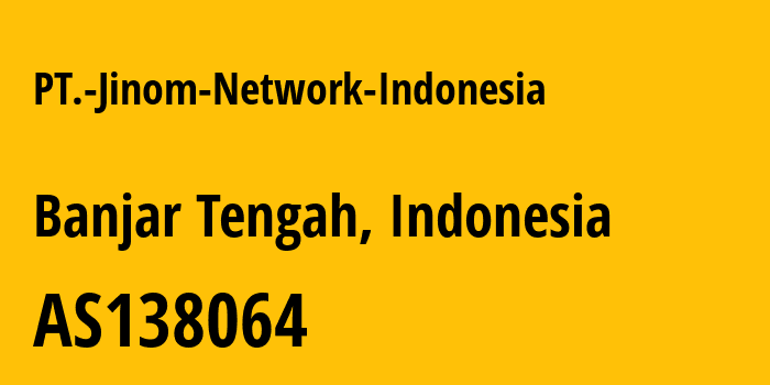 Информация о провайдере PT.-Jinom-Network-Indonesia AS138064 PT. Jinom Network Indonesia: все IP-адреса, network, все айпи-подсети