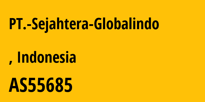 Информация о провайдере PT.-Sejahtera-Globalindo AS55685 PT Jala Lintas Media: все IP-адреса, network, все айпи-подсети