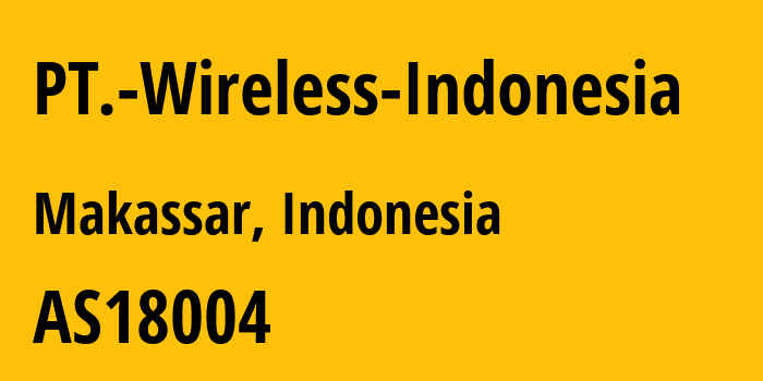 Информация о провайдере PT.-Wireless-Indonesia AS18004 PT WIRELESS INDONESIA ( WIN ): все IP-адреса, network, все айпи-подсети