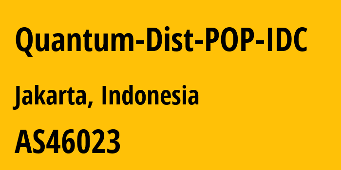 Информация о провайдере Quantum-Dist-POP-IDC AS46023 PT Quantum Tera Network: все IP-адреса, network, все айпи-подсети
