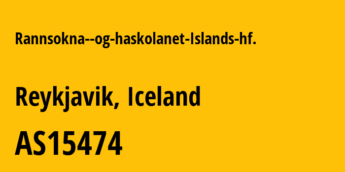 Информация о провайдере Rannsokna--og-haskolanet-Islands-hf. AS15474 Rannsokna- og haskolanet Islands hf.: все IP-адреса, network, все айпи-подсети