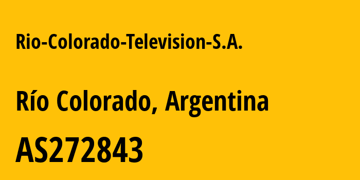 Информация о провайдере Rio-Colorado-Television-S.A. AS272843 Rio Colorado Television S.A.: все IP-адреса, network, все айпи-подсети