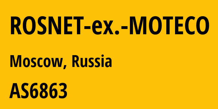 Информация о провайдере ROSNET-ex.-MOTECO AS6863 PJSC Rostelecom: все IP-адреса, network, все айпи-подсети