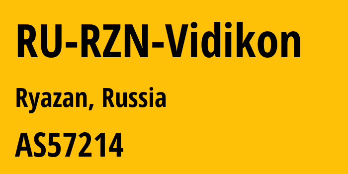 Информация о провайдере RU-RZN-Vidikon AS57214 Vidikon-K, CJSC: все IP-адреса, network, все айпи-подсети