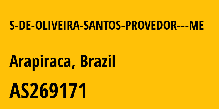 Информация о провайдере S-DE-OLIVEIRA-SANTOS-PROVEDOR---ME AS269171 S DE OLIVEIRA SANTOS PROVEDOR - ME: все IP-адреса, network, все айпи-подсети