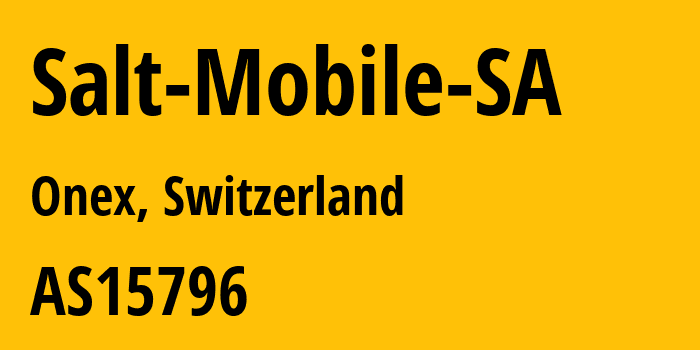 Информация о провайдере Salt-Mobile-SA AS15796 Salt Mobile SA: все IP-адреса, network, все айпи-подсети