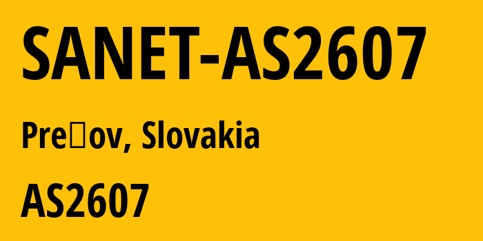 Информация о провайдере SANET-AS2607 AS2607 Zdruzenie pouzivatelov Slovenskej akademickej datovej siete: все IP-адреса, network, все айпи-подсети