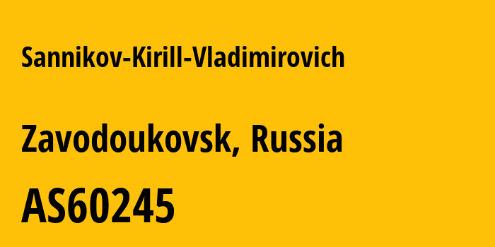 Информация о провайдере Sannikov-Kirill-Vladimirovich AS60245 Sannikov Kirill Vladimirovich: все IP-адреса, network, все айпи-подсети