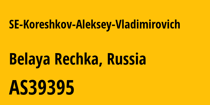 Информация о провайдере SE-Koreshkov-Aleksey-Vladimirovich AS39395 SE Koreshkov Aleksey Vladimirovich: все IP-адреса, network, все айпи-подсети