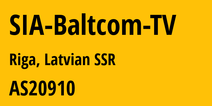 Информация о провайдере SIA-Baltcom-TV AS20910 Baltcom SIA: все IP-адреса, network, все айпи-подсети