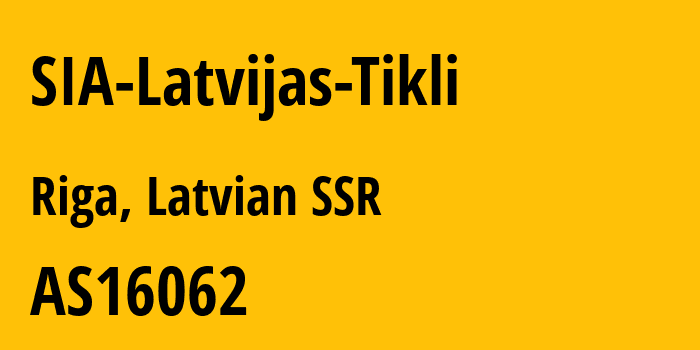 Информация о провайдере SIA-Latvijas-Tikli AS16062 Latvijas tikli, SIA: все IP-адреса, network, все айпи-подсети