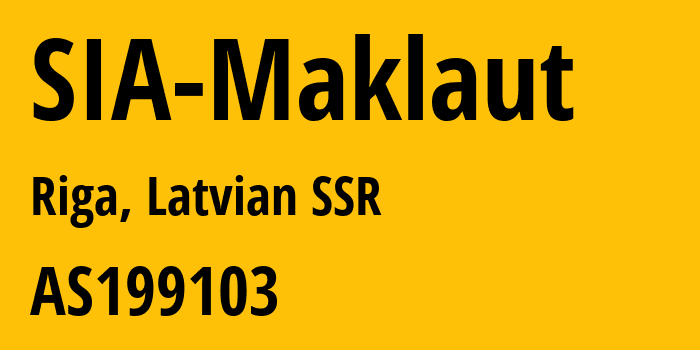 Информация о провайдере SIA-Maklaut AS199103 SIA Maklaut: все IP-адреса, network, все айпи-подсети