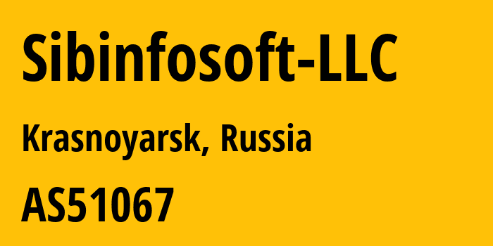 Информация о провайдере Sibinfosoft-LLC AS51067 Sibinfosoft LLC: все IP-адреса, network, все айпи-подсети
