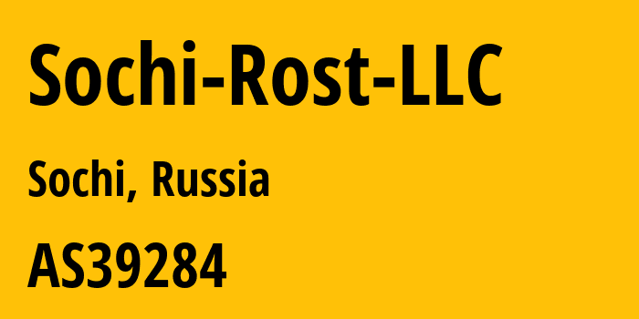 Информация о провайдере Sochi-Rost-LLC AS39284 Sochi-Rost LLC: все IP-адреса, network, все айпи-подсети