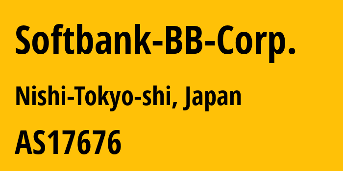 Информация о провайдере Softbank-BB-Corp. AS17676 SoftBank Corp.: все IP-адреса, network, все айпи-подсети