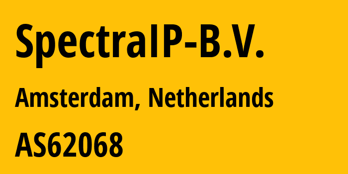 Информация о провайдере SpectraIP-B.V. AS62068 SpectraIP B.V.: все IP-адреса, network, все айпи-подсети