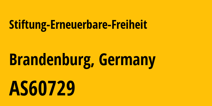 Информация о провайдере Stiftung-Erneuerbare-Freiheit AS60729 Stiftung Erneuerbare Freiheit: все IP-адреса, network, все айпи-подсети