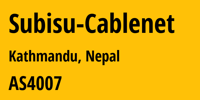 Информация о провайдере Subisu-Cablenet AS4007 Subisu Cablenet (Pvt) Ltd, Baluwatar, Kathmandu, Nepal: все IP-адреса, network, все айпи-подсети